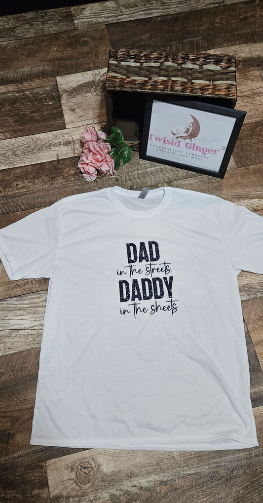 Dad in the Streets Tshirt