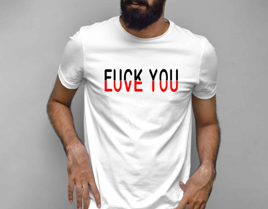 Fuck You Love You T-shirt